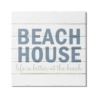 Stupell Industries Beach House Život je bolji frazu dariv uzorak, 30, dizajn Kim Allen